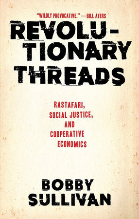 Revolutionary Threads Paperback by Bobby Sullivan