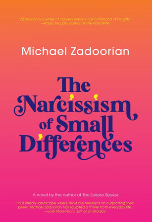 The Narcissism of Small Differences Paperback by Michael Zadoorian