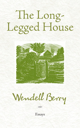The Long-Legged House Paperback by Wendell Berry