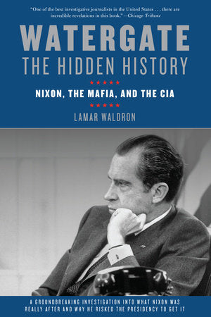 Watergate: The Hidden History Paperback by Lamar Waldron
