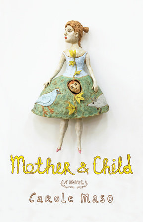 Mother and Child Paperback by Carole Maso