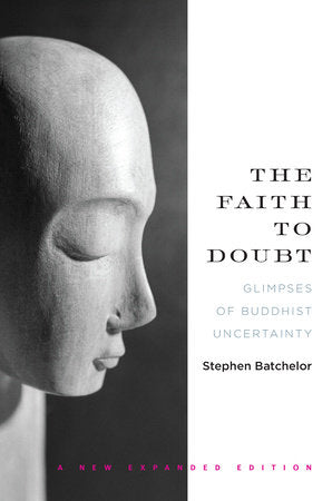 The Faith to Doubt Paperback by Stephen Batchelor
