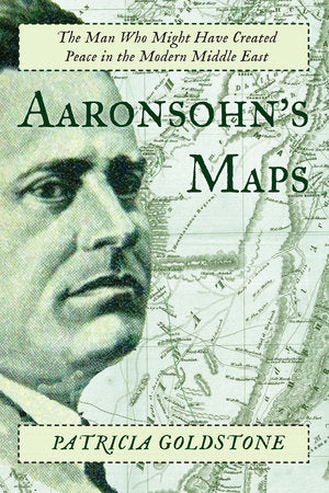 Aaronsohn's Maps Paperback by Patricia Goldstone