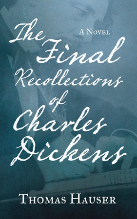 The Final Recollections of Charles Dickens Paperback by Thomas Hauser