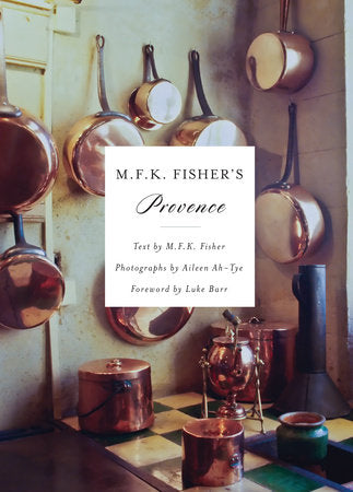 M.F.K. Fisher's Provence Hardcover by M. F. K. Fisher