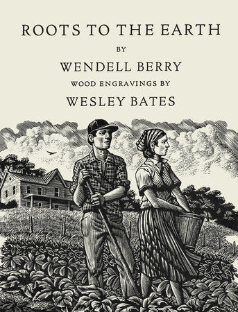 Roots to the Earth Hardcover by Wendell Berry
