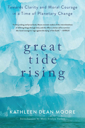 Great Tide Rising Paperback by Kathleen Dean Moore