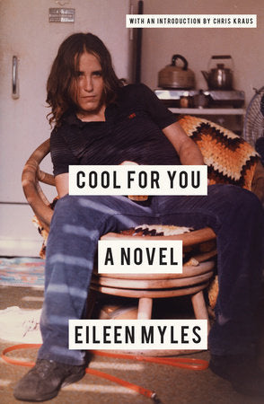 Cool for You Paperback by Eileen Myles