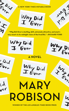 Why Did I Ever Paperback by Mary Robison