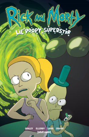 Rick and Morty Vol. 1: Lil' Poopy Superstar Paperback by Sarah Graley