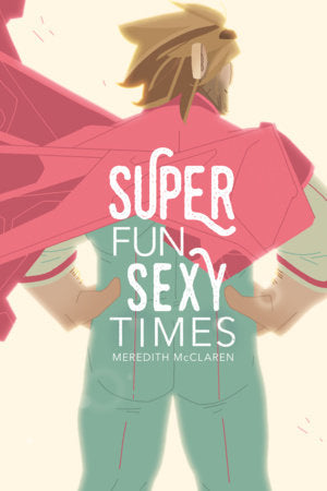 Super Fun Sexy Times Vol. 1 Paperback by Meredith McClaren