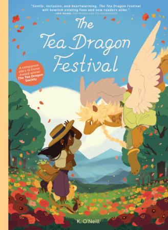 The Tea Dragon Festival Hardcover by K. O'Neill