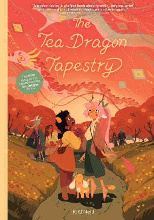 The Tea Dragon Tapestry Hardcover by K. O'Neill