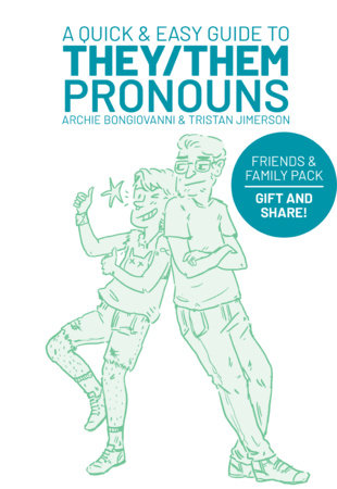 A Quick & Easy Guide to They/Them Pronouns: Friends & Family Pack Paperback by Archie Bongiovanni