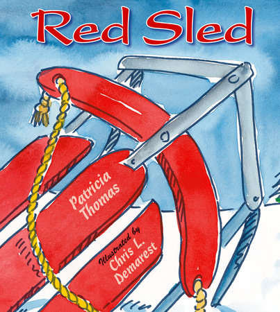 Red Sled Paperback by Patricia Thomas; Illustrated by Chris L. Demarest