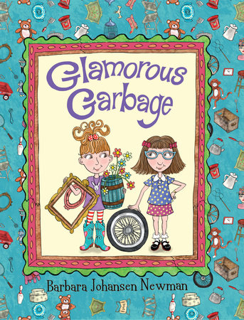 Glamorous Garbage Hardcover by Barbara Johansen Newman