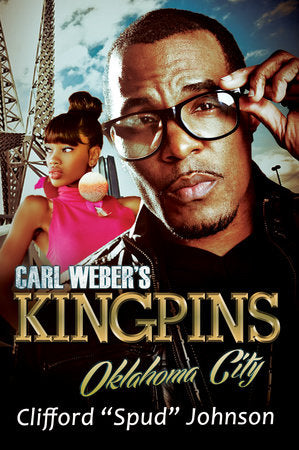 Carl Weber's Kingpins: Oklahoma City Paperback by Clifford "Spud" Johnson