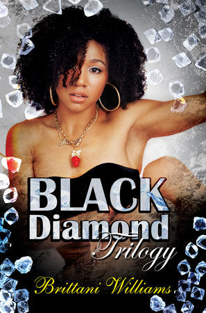 The Black Diamond Trilogy Paperback by Brittani Williams