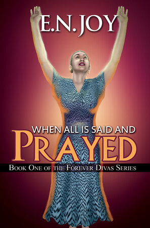 When All Is Said and Prayed Paperback by E.N. Joy
