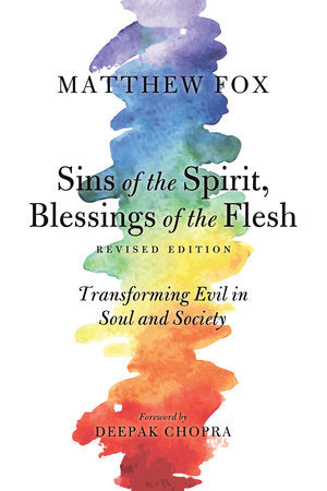Sins of the Spirit, Blessings of the Flesh, Revised Edition Paperback by Matthew Fox