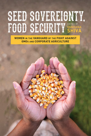 Seed Sovereignty, Food Security Paperback by Edited by Vandana Shiva