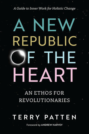 A New Republic of the Heart Paperback by Terry Patten