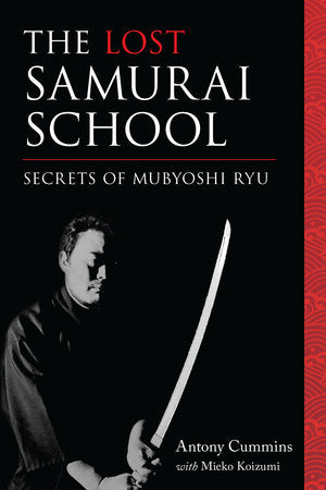 The Lost Samurai School Paperback by Antony Cummins; Mieko Koizumi