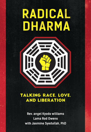 Radical Dharma Paperback by Rev. angel Kyodo williams, Lama Rod Owens, and Jasmine Syedullah