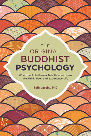 The Original Buddhist Psychology Paperback by Beth Jacobs, Ph.D.