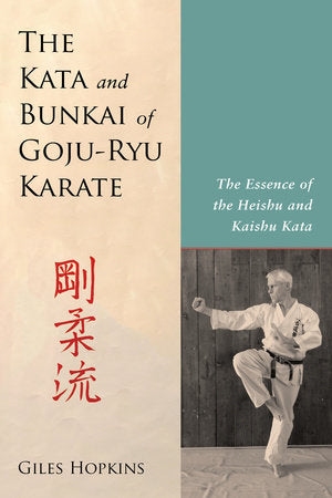 The Kata and Bunkai of Goju-Ryu Karate Paperback by Giles Hopkins