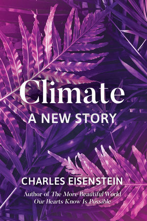 Climate Paperback by Charles Eisenstein