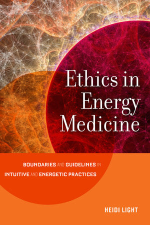 Ethics in Energy Medicine Paperback by Heidi Light