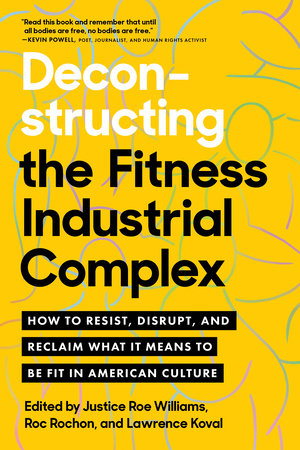 Deconstructing the Fitness-Industrial Complex Paperback by M.A. Roc Rochan