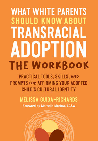 What White Parents Should Know about Transracial Adoption--The Workbook Paperback by Melissa Guida-Richards