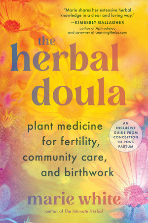 The Herbal Doula Paperback by Marie White