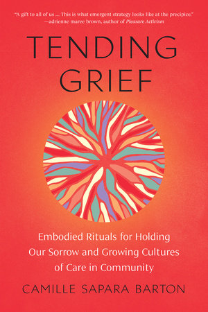 Tending Grief Paperback by Camille Sapara Barton