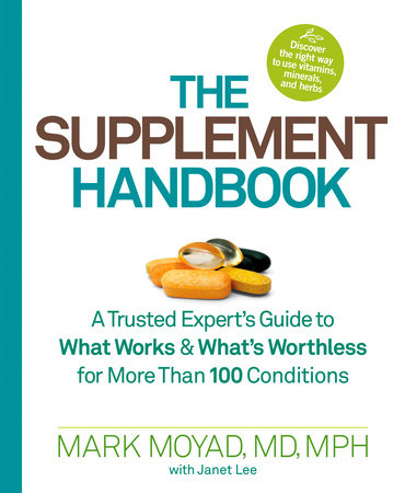 The Supplement Handbook Paperback by Mark Moyad MD, MPH, with Janet Lee