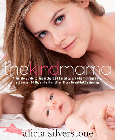 The Kind Mama Paperback by Alicia Silverstone