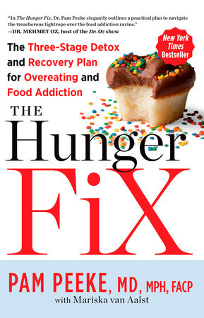 The Hunger Fix Paperback by Pam Peeke, MD, MPH, FACP, with Mariska van Aalst