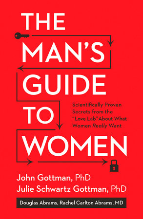 The Man's Guide to Women Hardcover by John Gottman, Julie Schwartz Gottman, Doug Abrams, Rachel Carlton Abrams