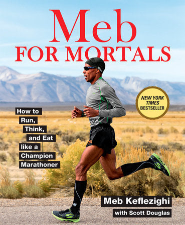 Meb For Mortals Paperback by Meb Keflezighi with Scott Douglas