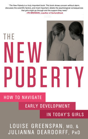 The New Puberty TR by Louise Greenspan, MD, and Julianna Deardorff, PhD