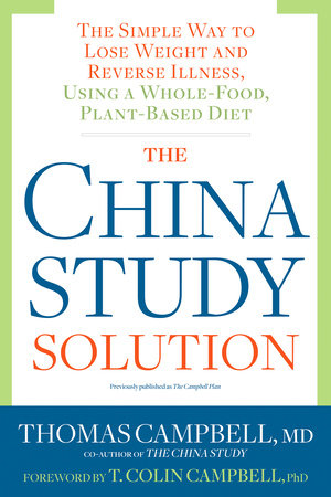 The China Study Solution Paperback by Thomas Campbell, MD