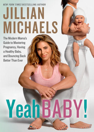 Yeah Baby! Paperback by Jillian Michaels New York Times Bestselling Author