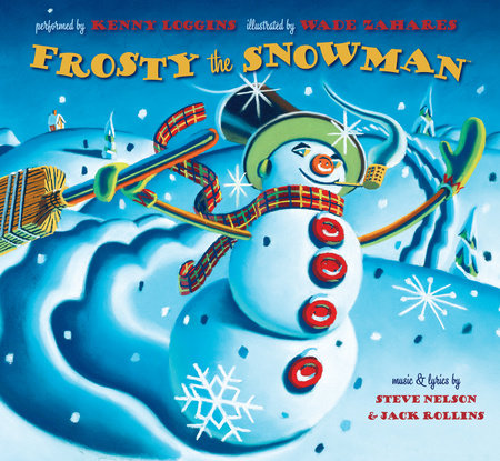 Frosty the Snowman Hardcover by Kenny Loggins (performer); Steve Nelson (lyricist); Jack Rollins (lyricist); Wade Zahares (Illustrator)