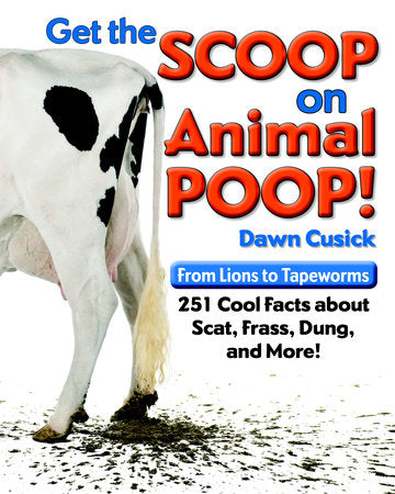Get the Scoop on Animal Poop Paperback by Dawn Cusick (Author)