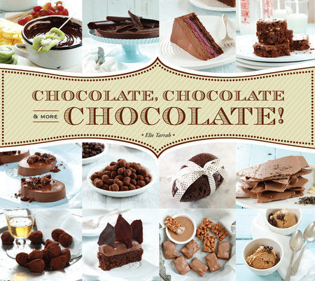 Chocolate, Chocolate & More Chocolate! Hardcover by Elie Tarrab (Author)