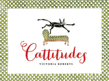 Cattitudes Hardcover by Victoria Roberts (Author/Illustrator)