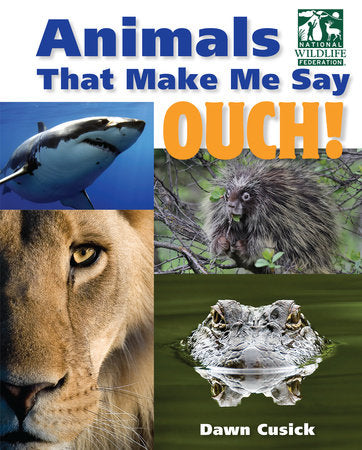 Animals That Make Me Say Ouch! (National Wildlife Federation) Hardcover by Dawn Cusick (Author)