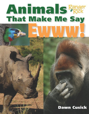 Animals That Make Me Say Ewww! (National Wildlife Federation) Hardcover by Dawn Cusick (Author)